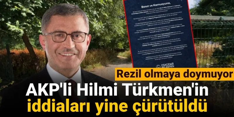 AKP'li Hilmi Türkmen'in iddiaları yine çürütüldü
