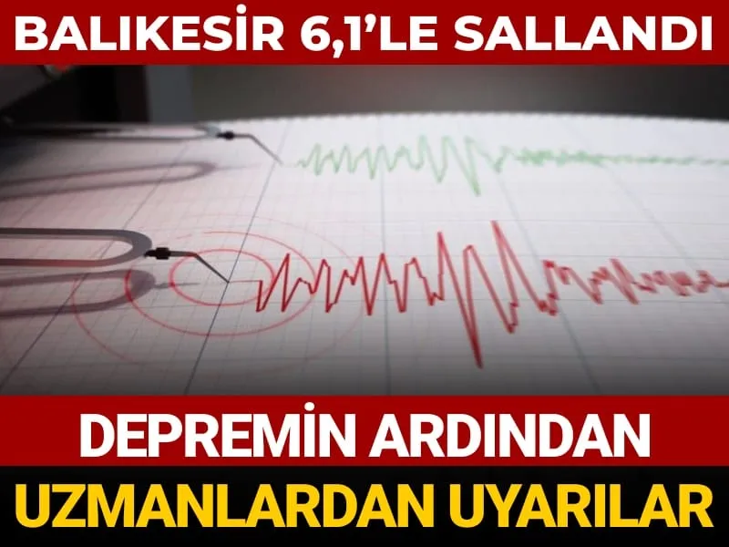 Balıkesir'de Şiddetli Deprem! Uzmanlardan Kritik Uyarılar Geldi
