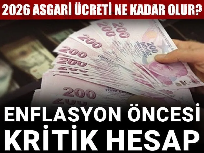 Enflasyon öncesi kritik hesap: 2026 asgari ücreti ne kadar olur?