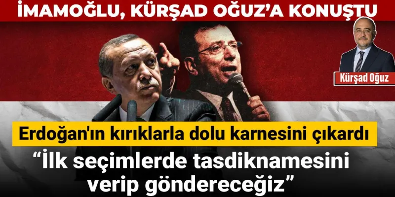 İmamoğlu, Erdoğan'ın kırıklarla dolu karnesini çıkardı: İlk seçimlerde tasdiknamesini verip göndereceğiz