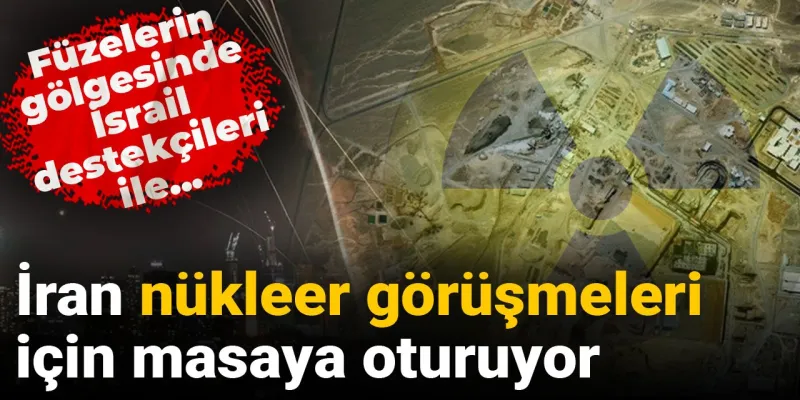 İran Nükleer Krizi: İsrail Gölgesinde Kritik Müzakere!