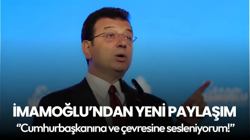 İmamoğlu'ndan Erdoğan'a Şok Çağrı: Kritik Uyarılar!