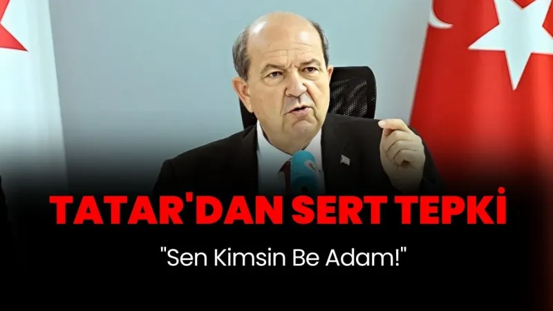 Tatar'dan Rum Lidere Şok Sözler: "Sen Kimsin Be Adam!"