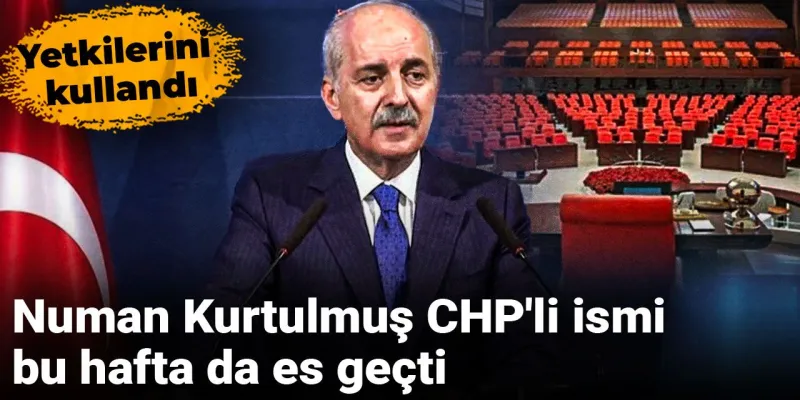 Kurtulmuş'tan CHP'ye Şok! O İsmi Yine Görmezden Geldi!