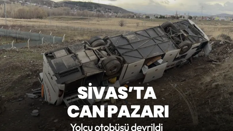 Sivas'ta Korkunç Kaza! Otobüs Devrildi: Ölü ve Yaralılar Var!