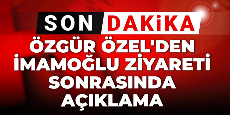 Özgür Özel İmamoğlu'nu Ziyaret Etti! Şok Açıklamalar!