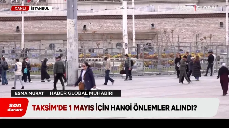 Taksim 1 Mayıs Alarmı! Kutlamalar Yasak mı, Önlemler Ne?